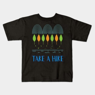 Take a Hike Hiking Fan Gift Idea Kids T-Shirt